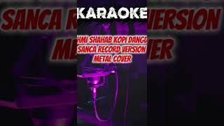 Fahmi Shahab Kopi Dangdut  Metal Version By Sanca Record fahmishahab kopidangdut metal