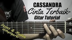 (Gitar Tutorial) CASSANDRA - Cinta Terbaik| Mudah & Cepat dimengerti untuk pemula  - Durasi: 12:01. 