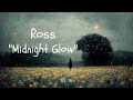 Ross - Midnight Glow (Official Lyric Video)