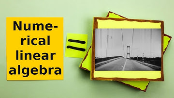 What is...numerical linear algebra?