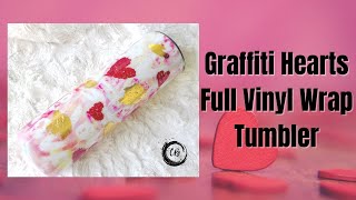 Graffiti Hearts Full Vinyl Wrap Tumbler Tutorial