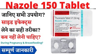 Nazole 150 Tablet Uses & Side Effects in Hindi