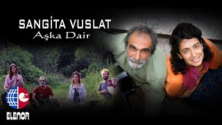 Sangita Vuslat - Aşktan Öte Yol Var mı Resimi