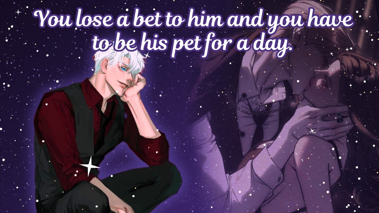 You lose a bet to him and you have to be his pet for a day