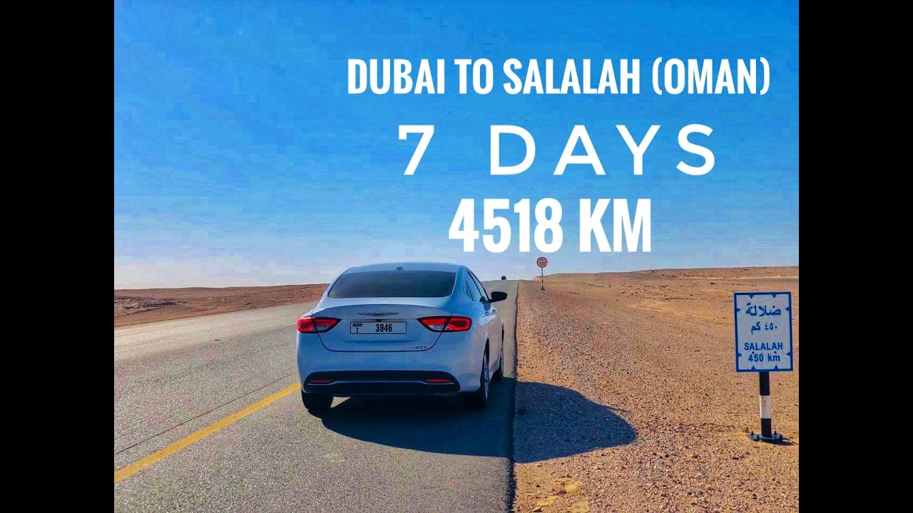 DUBAI TO SALALAH ROAD TRIP | 7 days | 4518 km |