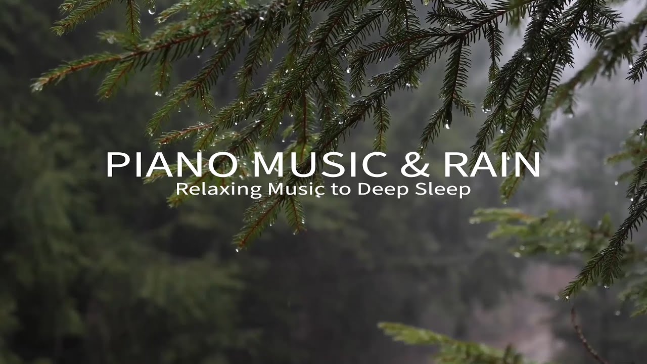 Relaxing Piano Music and Rain Sounds for Deep Sleep - Night Rain - YouTube