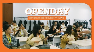 #FPTOPENDAY -  Trải nghiệm"MỘT NGÀY LÀ SINH VIÊN FPT ĐÀ NẴNG"