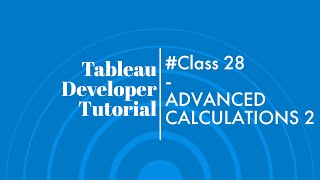 (#class28) Tableau Developer Tutorial for Beginners || ADVANCED CALCULATIONS 2