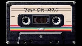 The Best Of 1985 Part 2