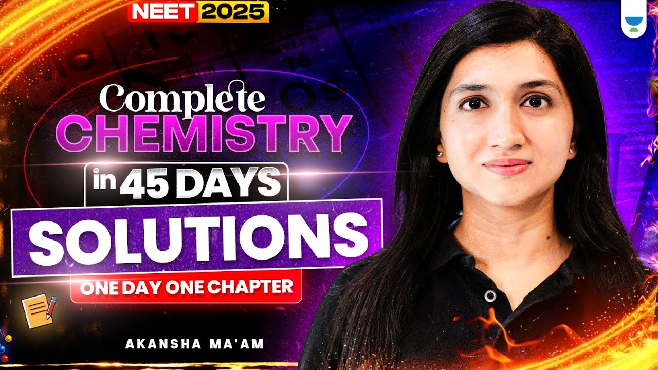 Complete Chemistry in 45 Days | Solutions | One Day One Chapter | Akansha Karnwal