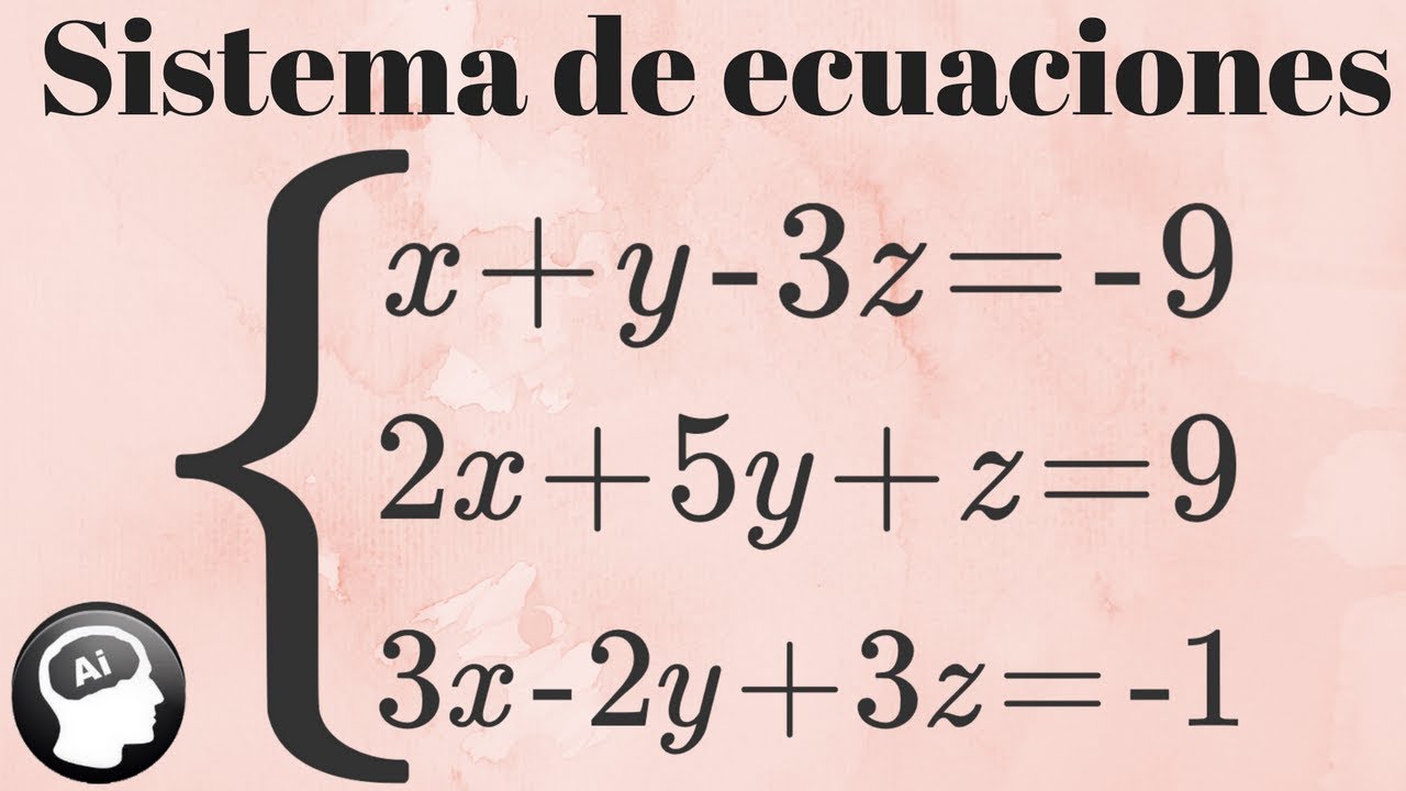 Sistema De Tres Ecuaciones Con Tres Incógnitas Método De Eliminación