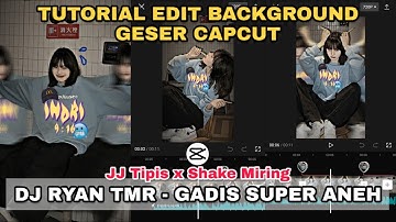 Tutorial Edit Jedag Jedug Capcut DJ RYAN TMR - GADIS SUPER ANEH