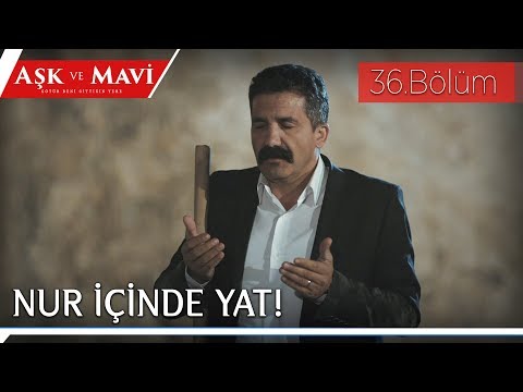 Aşk ve Mavi 36.Bölüm - Cemal uçurumdan düşen adamın mezarını kazıyor!