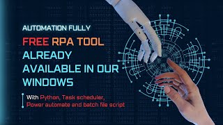 Automate using Python, task scheduler, power automate. Free RPA