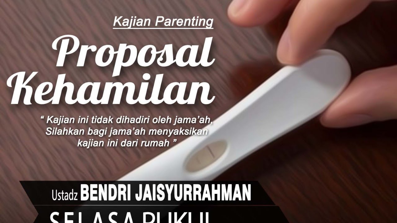 Proposal kehamilan | Ustadz Bendri Jaisyurrahman
