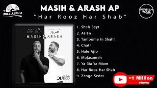 Masih & Arash Ap - Har Rooz Har Shab I Full Album ( مسیح و آرش ای پی - آلبوم هر روز هر شب )