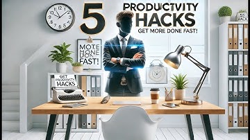 5 Quick Hacks to Boost Your Productivity