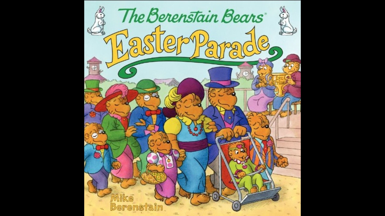 The Berenstain Bears Easter Parade - Read Aloud