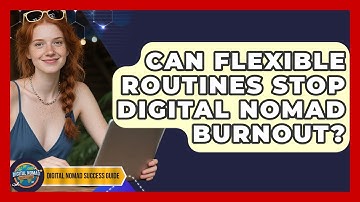 Can Flexible Routines Stop Digital Nomad Burnout? - Digital Nomad Success Guide