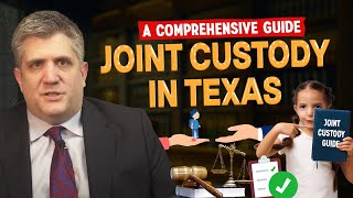 Understanding Joint Custody in Texas  A Comprehensive Guide