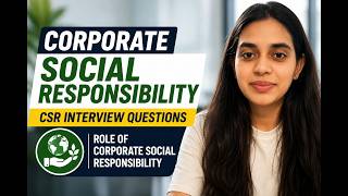 Corporate Social Responsibility CSR Interview Questions |  Role of Corporate Social Responsibility