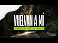 Vuelvan a Mí | Pastor Alonso Pacheco