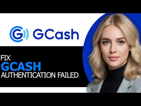 How to Fix GCash Authentication Failed in 2025 (FULL GUIDE!)