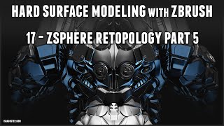 Hard Surface Modeling with Zbrush 17 - Zsphere Retopology Part 5