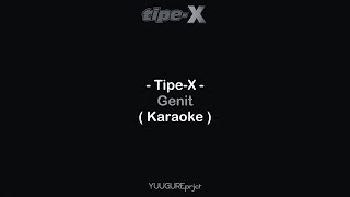 Tipe-X - Genit ( Karaoke )