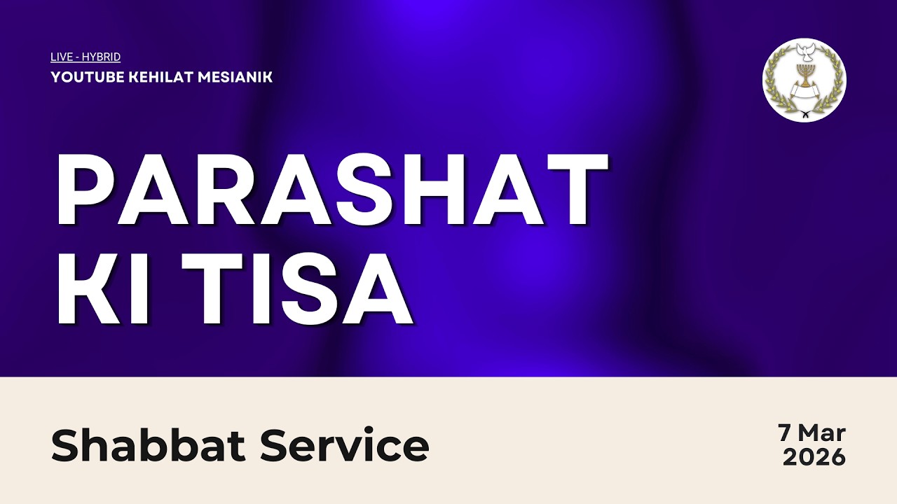 Shabbat Service: Parashat Ki Tisa (Sabtu, 7 Maret 2026) | Gereja Kehilat Mesianik Indonesia