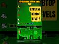 TOP 5 HARDEST ROBTOP LEVELS IN GEOMETRY DASH