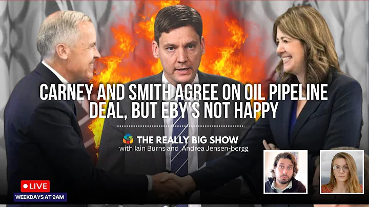 Carney and Smith agree on oil pipeline deal, but Eby’s not happy