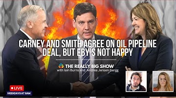 Carney and Smith agree on oil pipeline deal, but Eby’s not happy