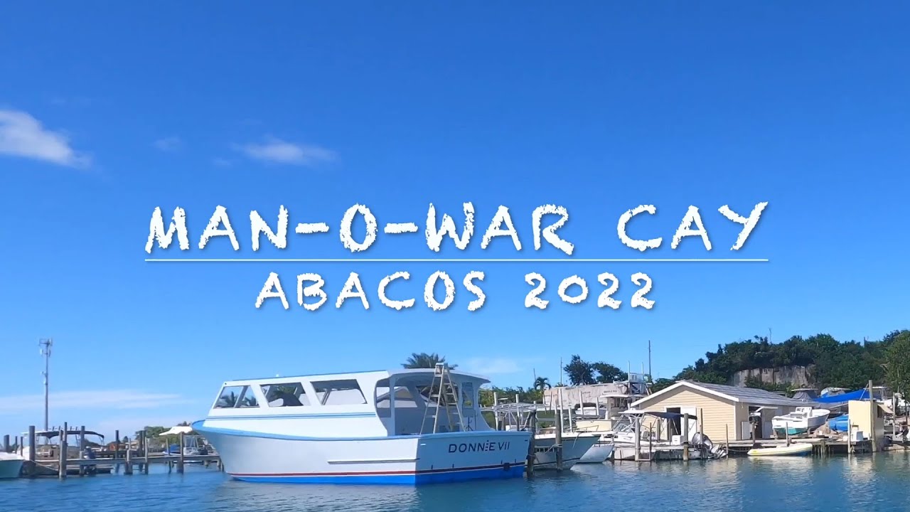 ⁣Man-O-War Cay, Abaco 2022