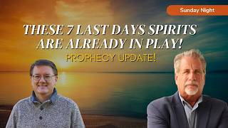 THESE 7 Last Days Spirits Are Already In Play! Prophecy Update with Pastor Tom & JB Hixson