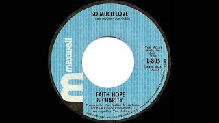 1970 Hits Archive: So Much Love - Faith Hope & Charity (Mono 45)