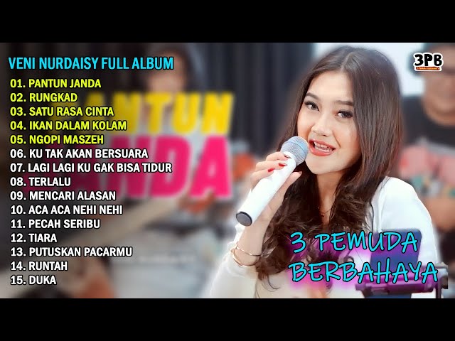 VENI NURDAISY PANTUN JANDA, RUNGKAD 3 PEMUDA BERBAHAYA FULL ALBUM | LAGU VIRAL 2023 class=