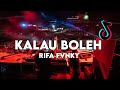 Dj kalau boleh viral tiktok rifa fvnky  remix full bass nwrmxx