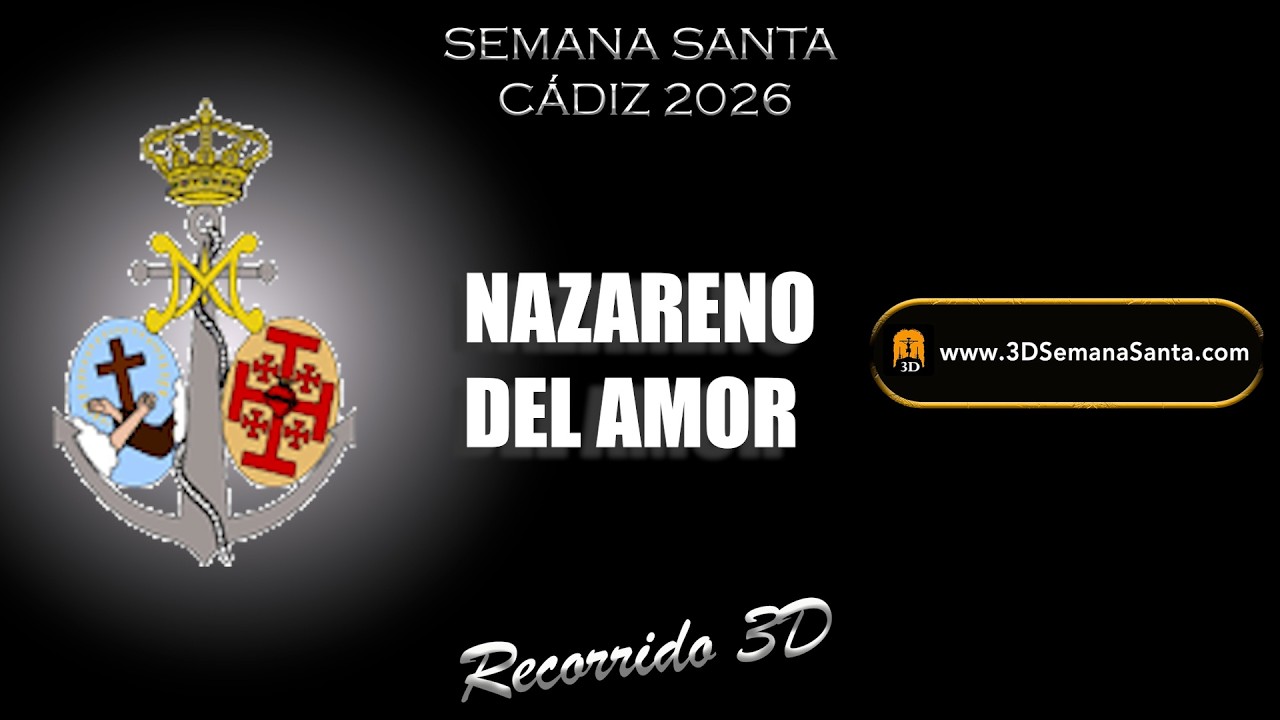🟡⚫️ | NAZARENO DEL AMOR | Semana Santa de Cádiz 2026 | Recorrido 3D