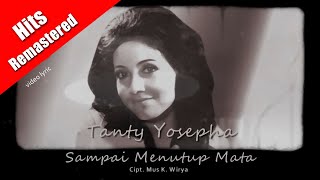 Tanty Yosepha ~ Sampai menutup mata (video lyric) klasik sound