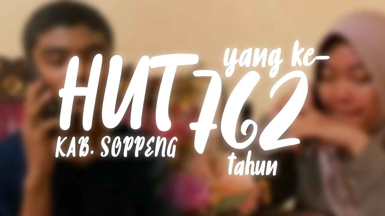 HARI ULANG TAHUN KABUPATEN SOPPENG YANG KE-762 TAHUN || 23 Maret 2023