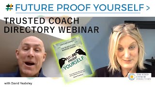 Future Proof Yourself Webinar - Trusted Coach Directory