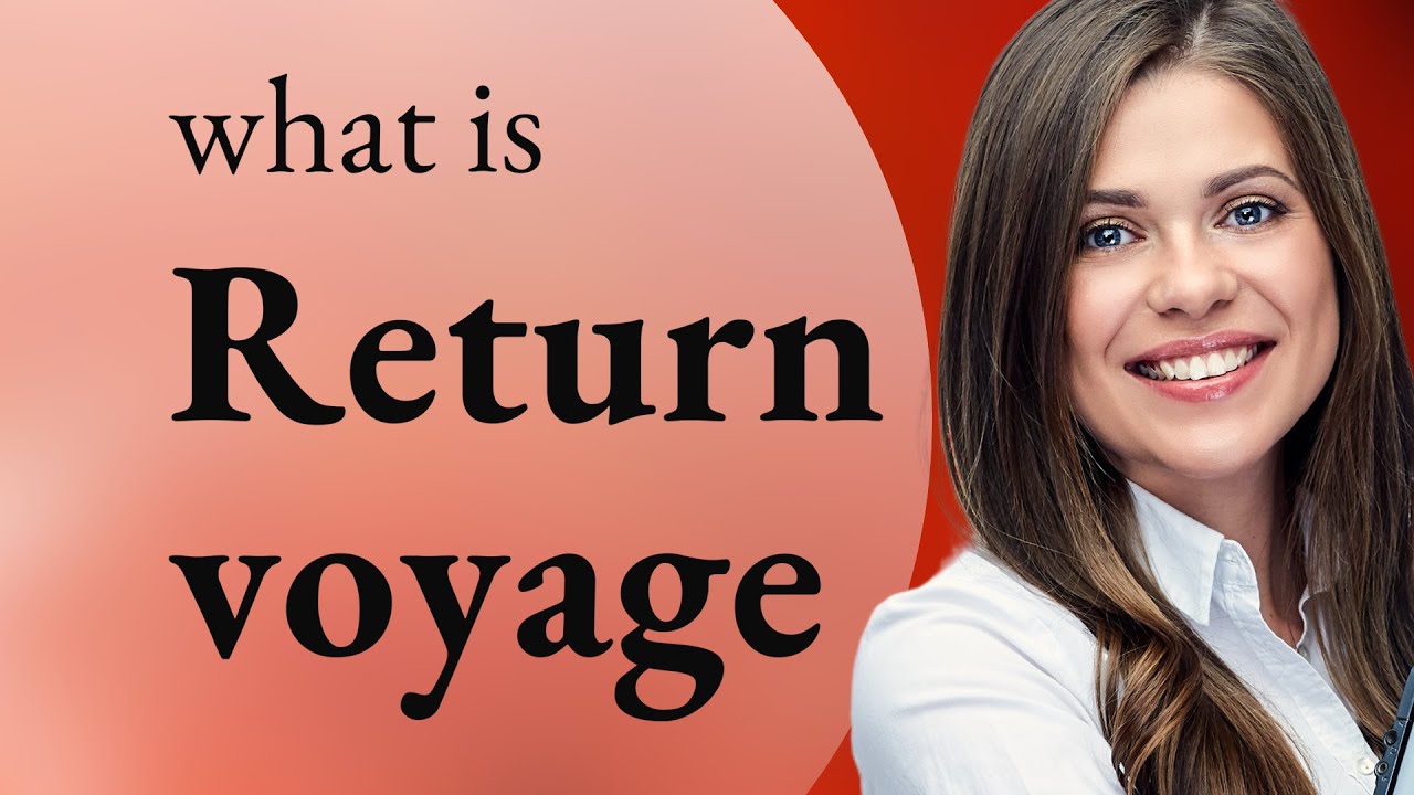 voyage return meaning