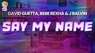 David Guetta, Bebe Rexha & J Balvin - Say My Name // Lyrics | BEST Y2K HITS