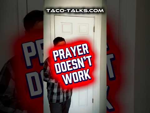 Prayer Doesn’t Work