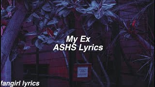 My Ex || ASHS Lyrics
