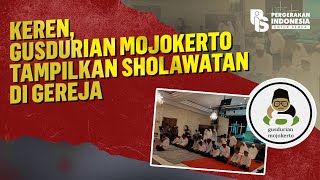 Download Lagu COOL, MOJOKERTO GUSDURIAN PERFORMED A SHOLAWATAN IN CHURCH MP3