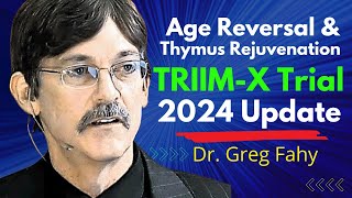 Age Reversal & Thymus Rejuvenation TRIIMX 2024 Update | Dr Greg Fahy Full Interview