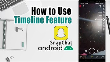 How to Use Snapchat Timeline Feature on Android