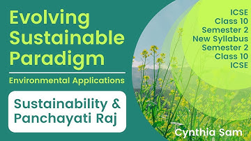 Sustainability & Panchayati Raj | Environmental Applications Class 10 ICSE | Cynthia Sam